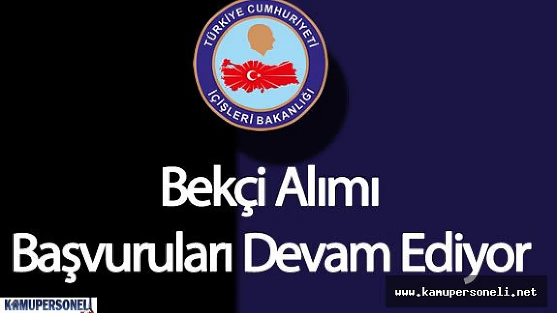 Diyarbakır, Mardin, Şırnak , Hakkari ve Şanlıurfa için Bekçi Alımı Başvuruları Devam Ediyor