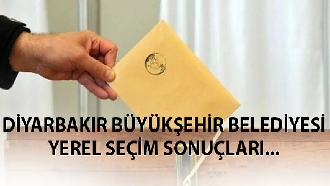 Diyarbakır Seçim Sonuçları- Diyarbakır Oy Oranları 31 Mart 2019 Yerel Seçim Sonuçları Diyarbakır
