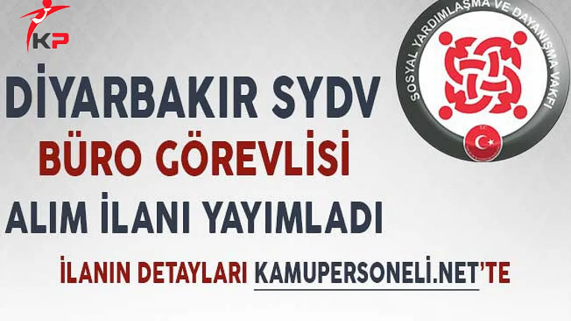 Diyarbakır SYDV Büro Görevlisi Alımı Yapıyor