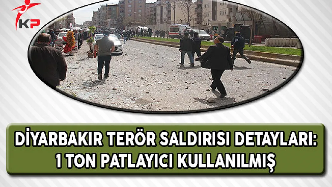 Diyarbakır Terör Saldırısının Detayları Belli Oldu! 1 Ton Patlayıcı Kullanılmış