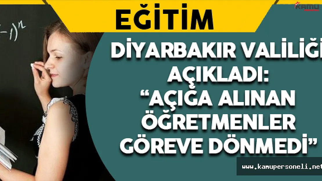 Diyarbakır Valiliği Açıkladı: Görevden Alınan Öğretmenler Geri Dönmedi !