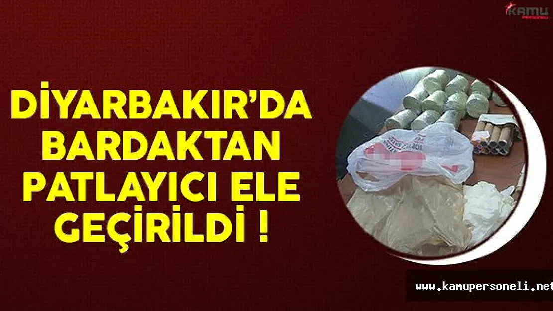Diyarbakır'da bardak içine yerleştirilmiş patlayıcı ele geçirildi