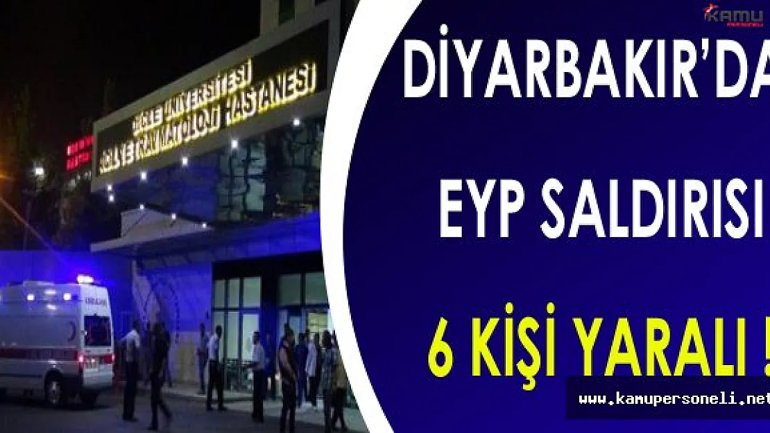 Diyarbakır'da Bir İşletmeye EYP Saldırısı: 6 Kişi Yaralandı