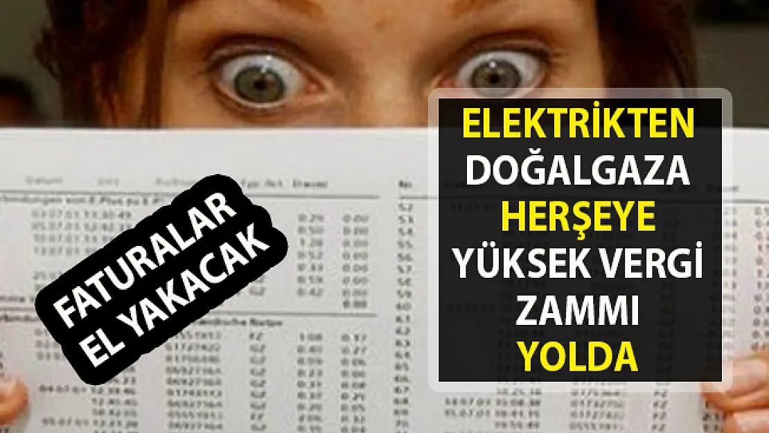 Doğalgaz, emlak, taşıt ve cep telefonu başta olmak üzere, 2019'da birçok yeni vergi zammı geliyor!..