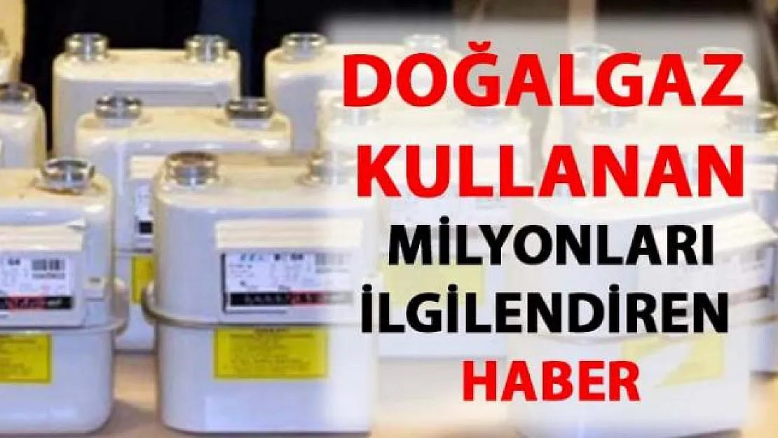 Doğalgaz kullananlar dikkat- EPDK'dan ceza uygulaması geliyor