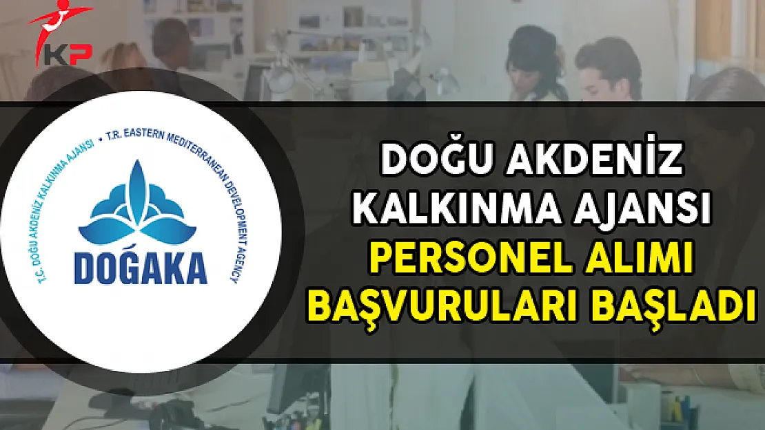 Doğu Akdeniz Kalkınma Ajansı Personel Alımı Başvuruları Başladı