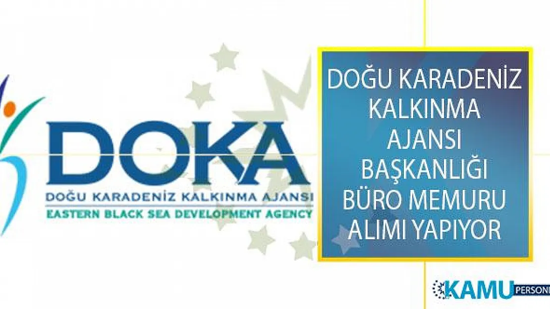 Doğu Karadeniz Kalkınma Ajansı Başkanlığı 23 Ağustos'a Kadar Büro Memuru Alımı Yapacağını Duyurdu!
