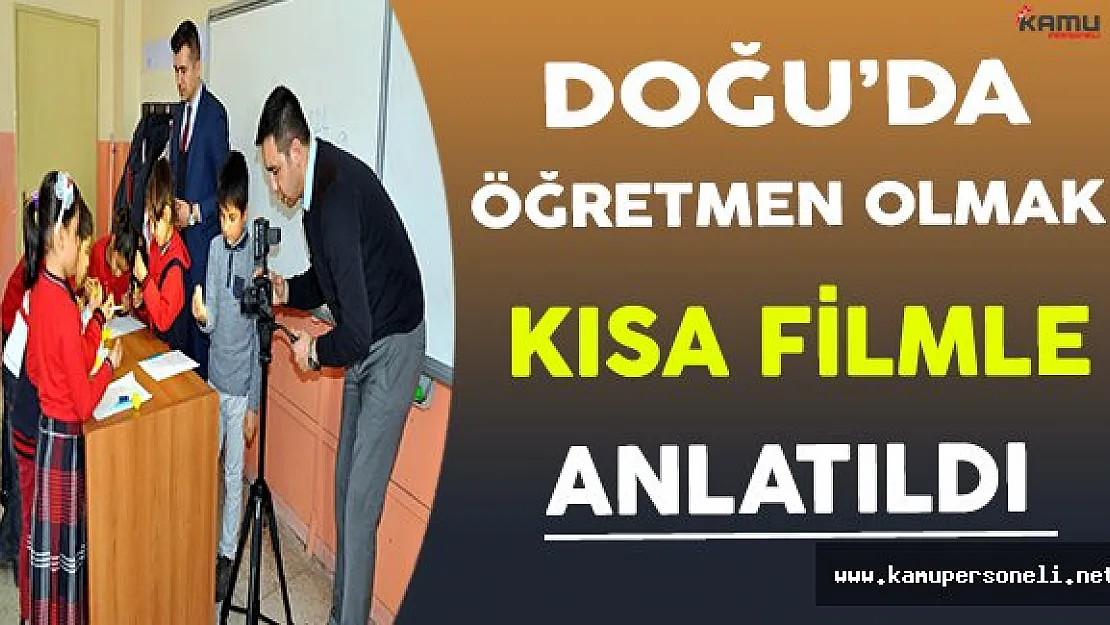 Doğu'da Öğretmen Olmak Kısa Filmle Anlatıldı
