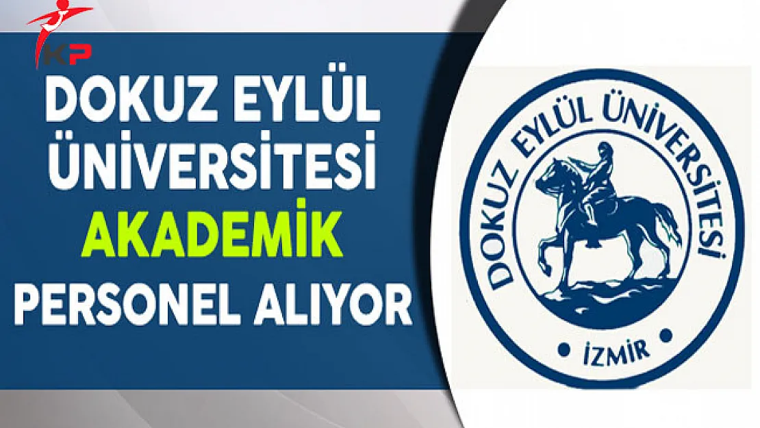 Dokuz Eylül Üniversitesi Akademik Personel Alıyor
