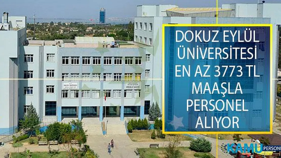 Dokuz Eylül Üniversitesi En Az 3 Bin 773 TL Maaşla Hemşire ve Sağlık Teknikeri Alımı İş İlanı Yayımladı!