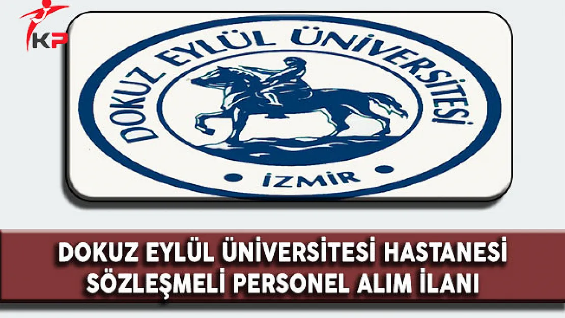 Dokuz Eylül Üniversitesi Hastanesi Sözleşmeli Personel Alım İlanı