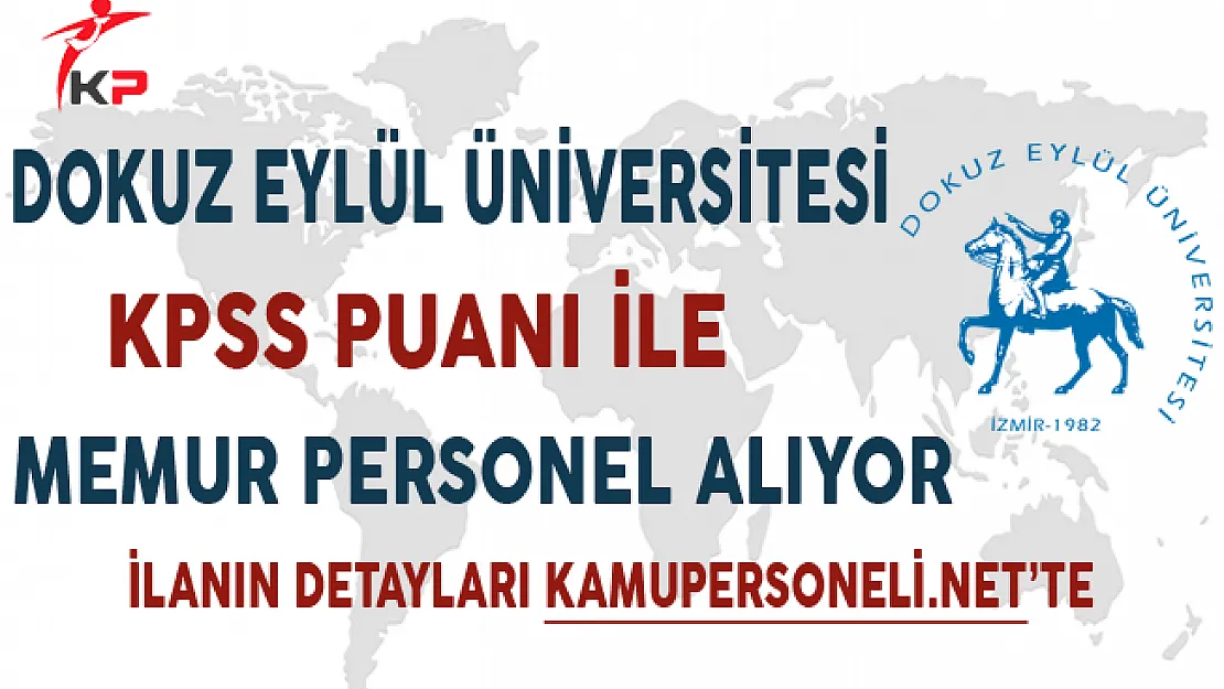 Dokuz Eylül Üniversitesi KPSS Puanı ile Memur Personel Alımında Son Gün