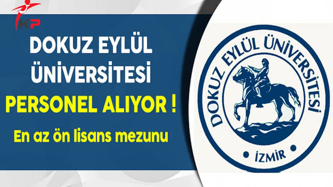 Dokuz Eylül Üniversitesi KPSS Puanıyla 60 Personel Alıyor