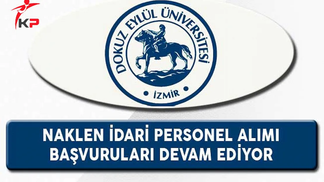 Dokuz Eylül Üniversitesi Naklen İdari Personel Alımı Devam Ediyor