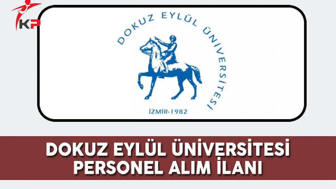 Dokuz Eylül Üniversitesi Personel Alım İlanı