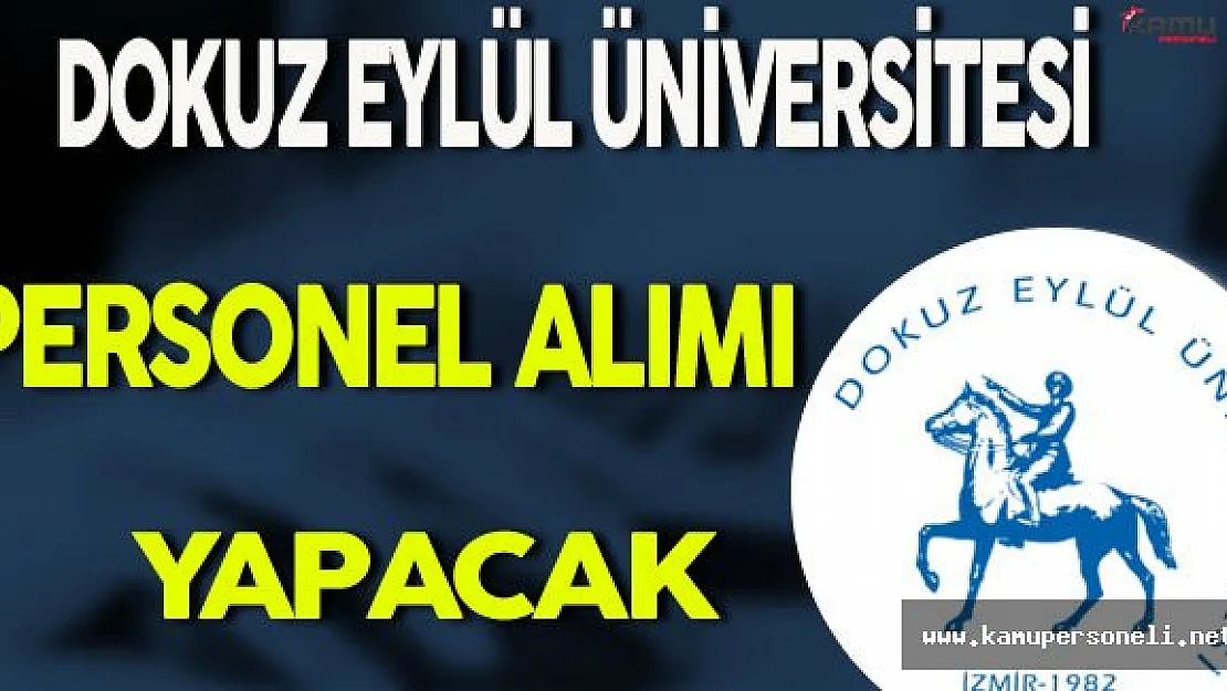 Dokuz Eylül Üniversitesi Personel Alımı Yapacak