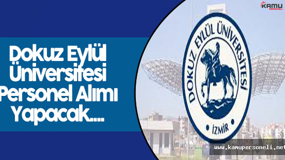Dokuz Eylül Üniversitesi Personel Alımı Yapacak