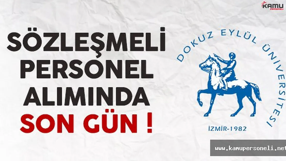 Dokuz Eylül Üniversitesi sözleşmeli personel alımı sona eriyor