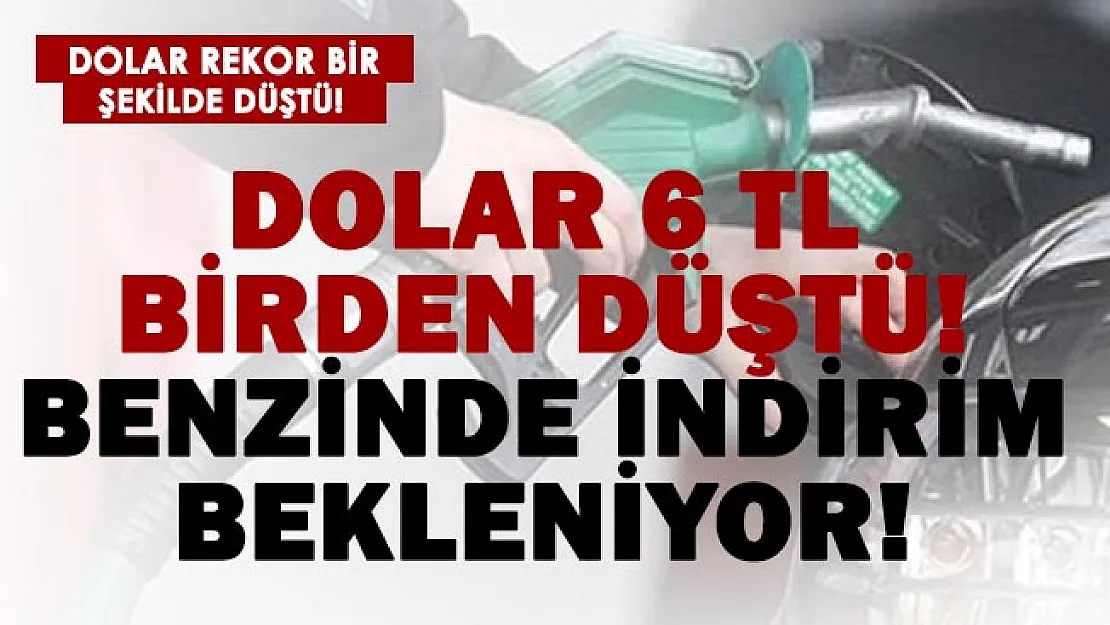 Dolar 6 TL birden düştü! Benzinde indirim bekleniyor!