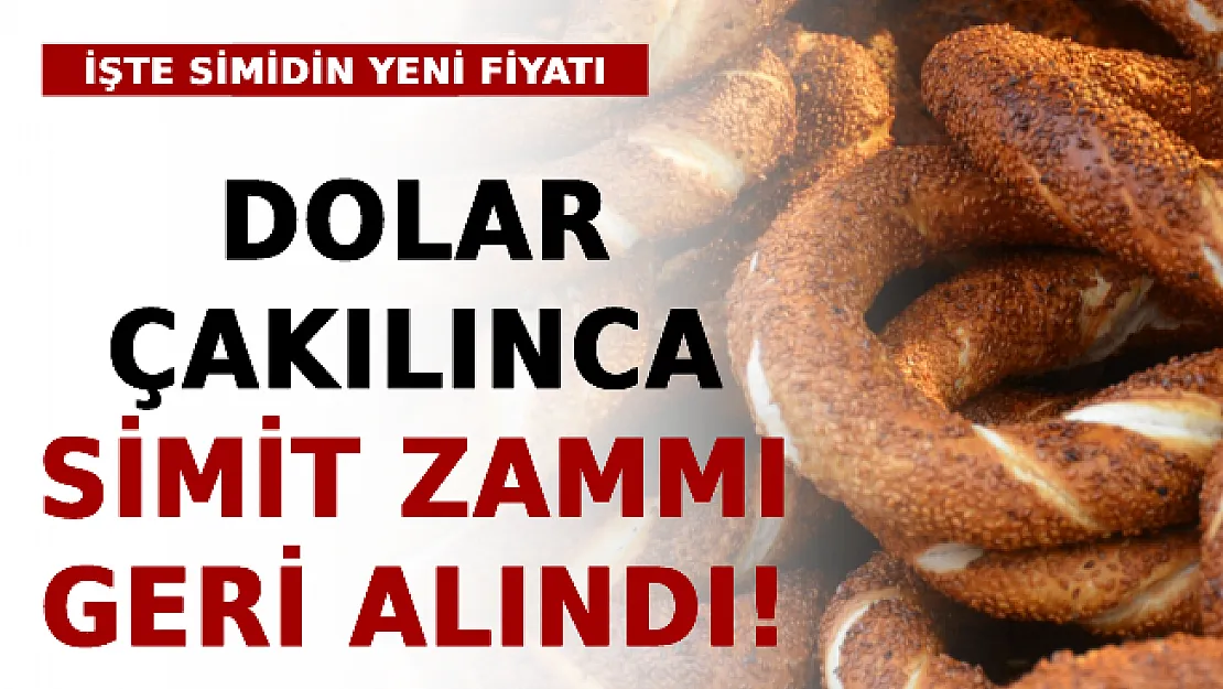 Dolar Çakılınca Simit Zammı Geri Alındı! İşte Simidin Yeni Fiyatı