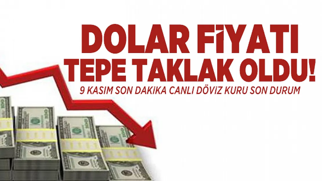 Dolar fiyatı tepe taklak oldu! 9 Kasım son dakika canlı döviz kuru son durum