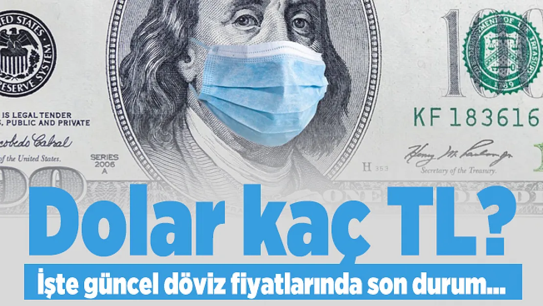 Dolar kaç TL? 25 Haziran 2020 güncel döviz fiyatları