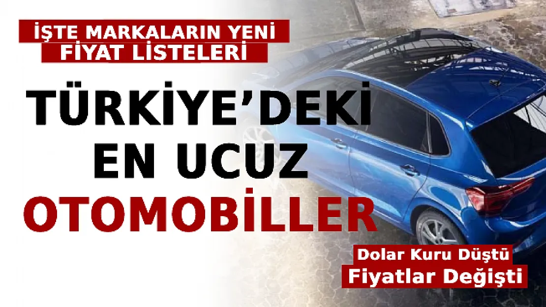 Dolar Kuru Düştü: Otomobil Fiyatları Değişti! Türkiye'deki En Ucuz Otomobiller: İşte Markaların Yeni Fiyat Listeleri