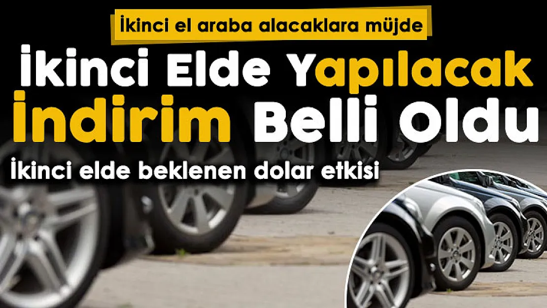 Dolardaki düşüş ikinci el otomobil fiyatlarına sonunda vurdu! İkinci el otomobil fiyatlarında yapılacak indirim belli oldu
