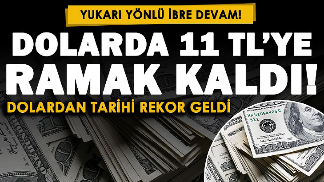 Dolardaki yukarı yönlü ibre devam ediyor! Dolarda 11 TL'ye ramak kaldı! İşte güncel döviz fiyatları