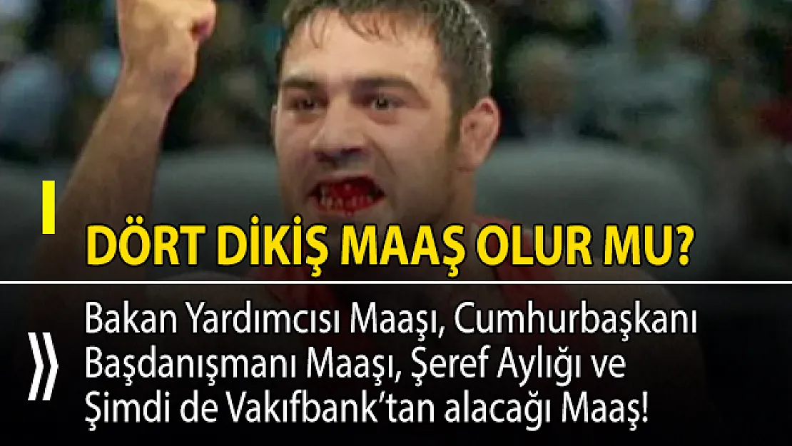 Dört dikiş maaş olur mu?