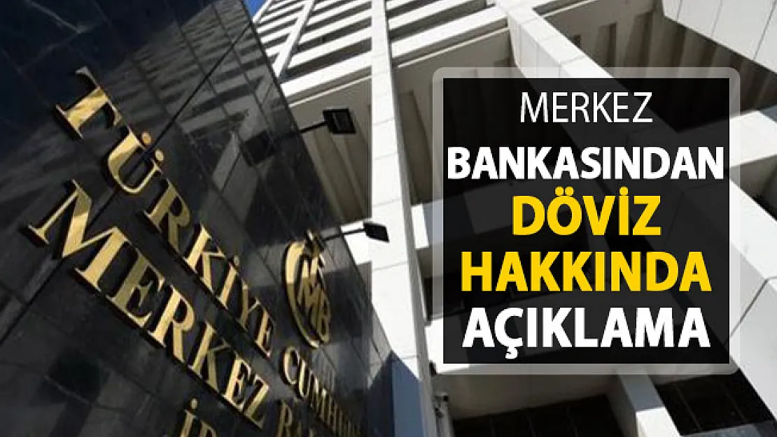 Döviz Kuru Hakkında Merkez Bankasından Açıklama