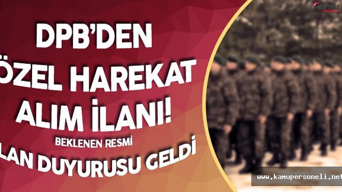 DPB 10 Bin Özel Harekat Polisi Alımı İlan Duyurusu Yayımladı