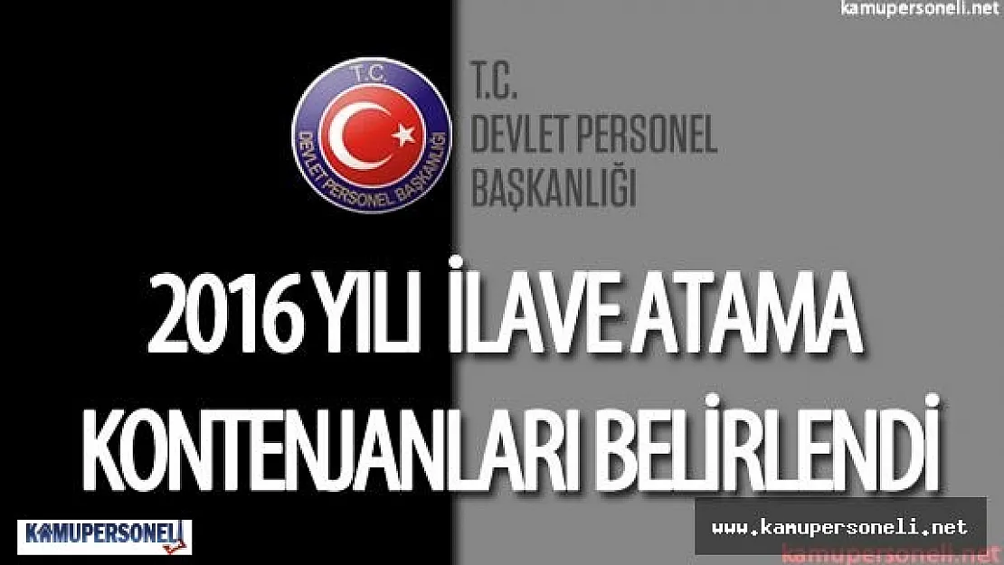 DPB Kurumlara 2016 yılı için verilen ilave atama kontenjanlarını açıkladı