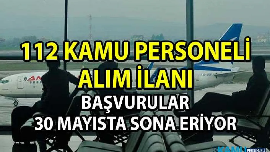 DPB yeni kamu personeli alım ilanları yayınlandı! Hava Meydanları Müdürlüğü'ne 112 personel alımı iş başvurusu!