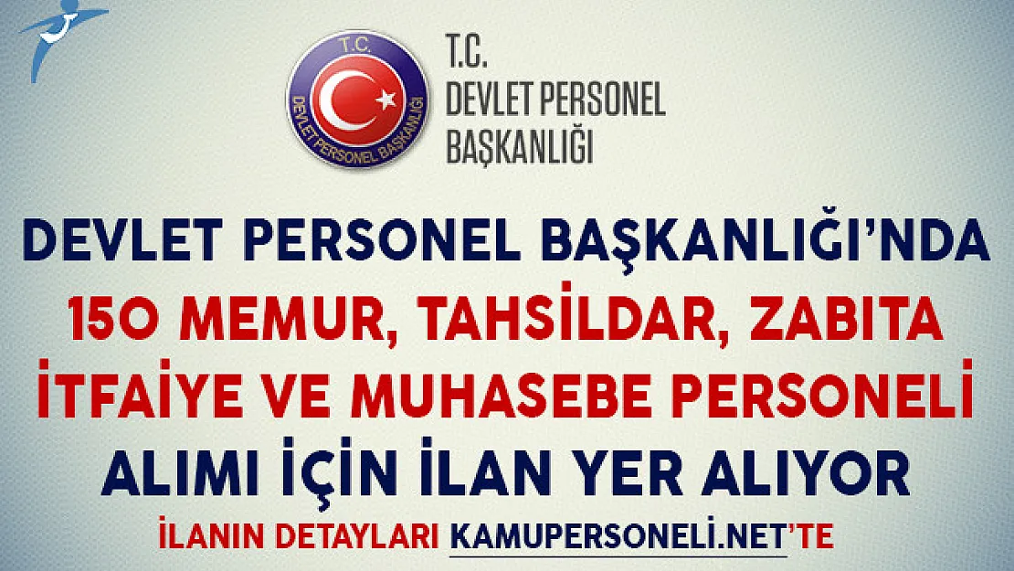 DPB'de 150 Memur, Tahsildar, Zabıta, İtfaiye ve Muhasebe Personeli Alımı İçin İlan Yayımlandı