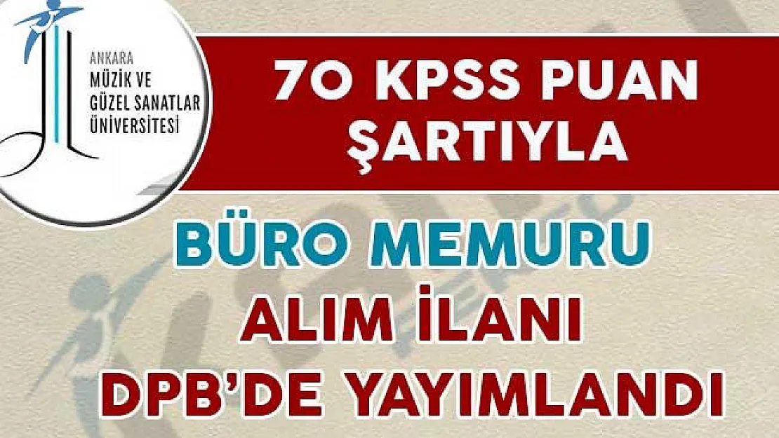 DPB'de 70 KPSS Puan Şartıyla Büro Memuru Alımı İçin İlan Yayımlandı