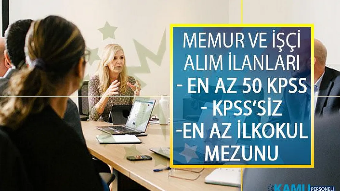 DPB'den En Az 50 KPSS'li ve KPSS Puan Şartı Olmadan En Az İlkokul Mezunu Memur ve İşçi Alımı İlanı Yayımlandı