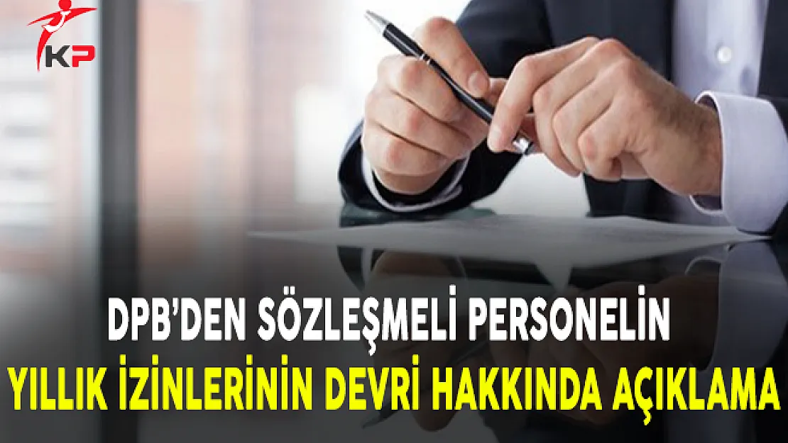 DPB'den Sözleşmeli Personelin Yıllık İzinlerinin Devri Hakkında Açıklama