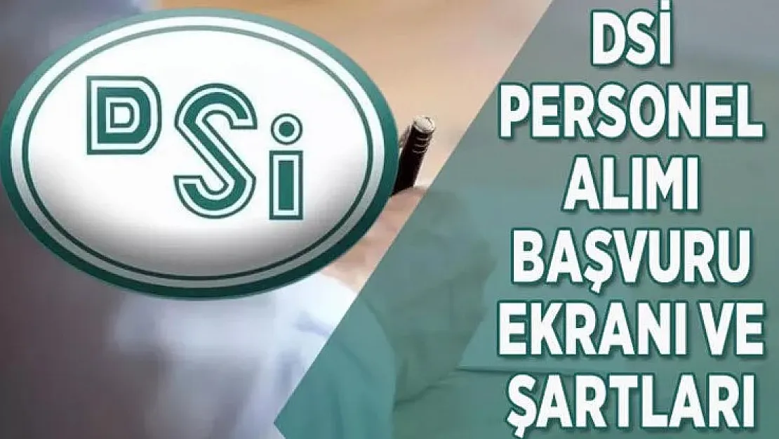 DSİ personel alımı: Devlet Su İşleri (DSİ) personel alımı başladı! 18 yaş üstü başvurabilir