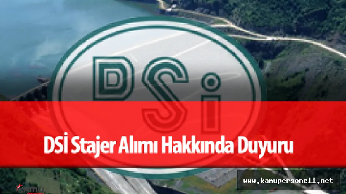 DSİ Stajer Personel Alımı Başvurular Başladı
