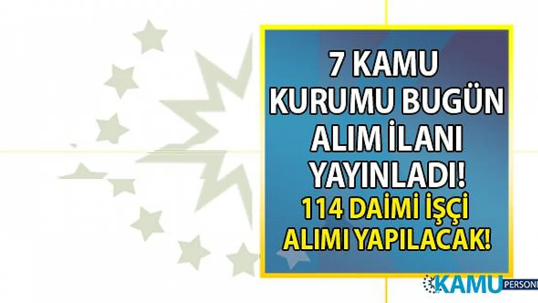 DSİ, TKİ başta olmak üzere 7 kamu kurumu İŞKUR aracılığı ile KPSS'siz 114 daimi işçi alımı yapacak!