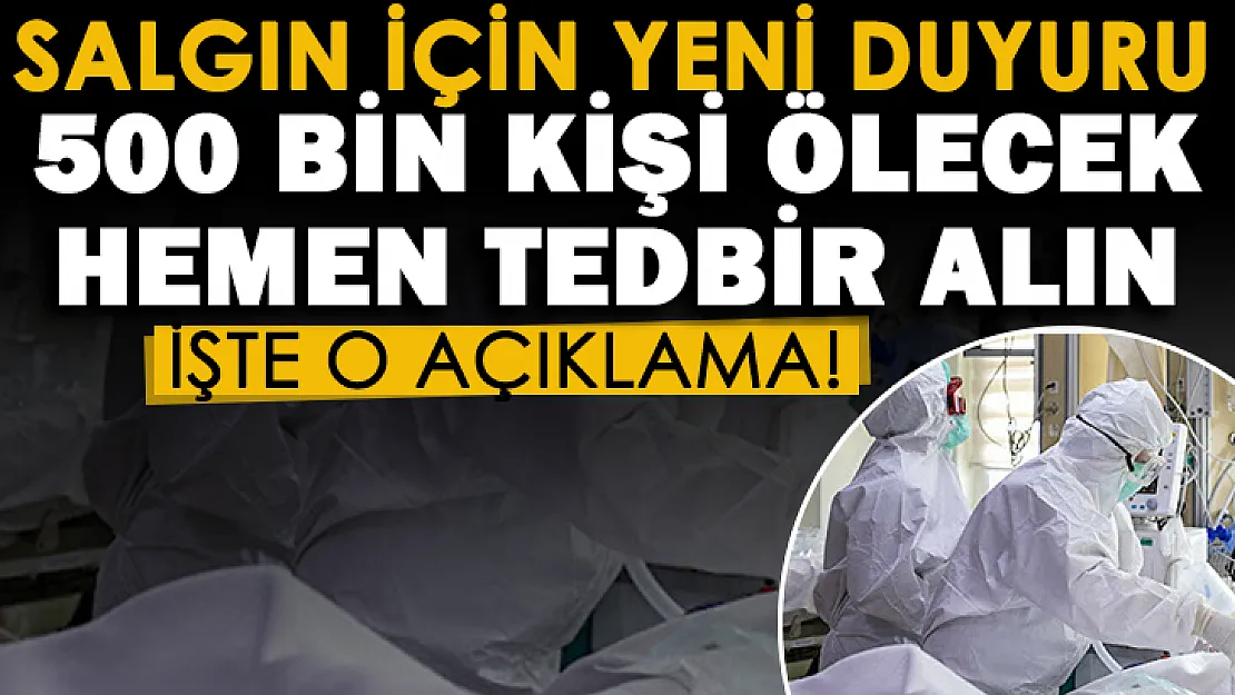 DSÖ'den salgın için yeni duyuru! Herkes çok dikkat etsin: 500 bin kişi ölecek!