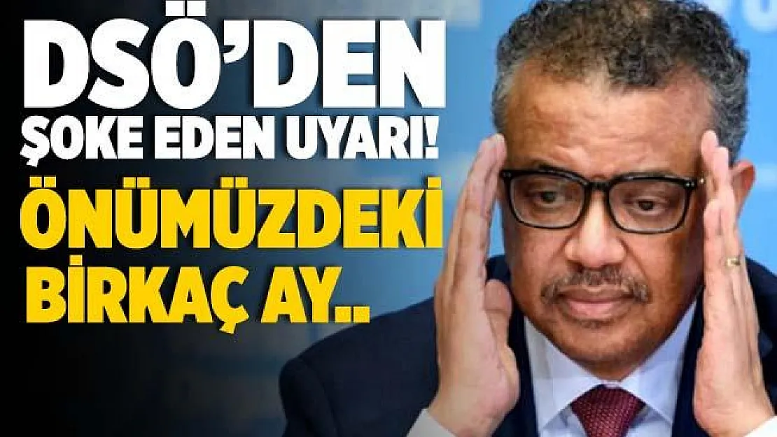 DSÖ'den şoke eden uyarı! Önümüzdeki birkaç ay..