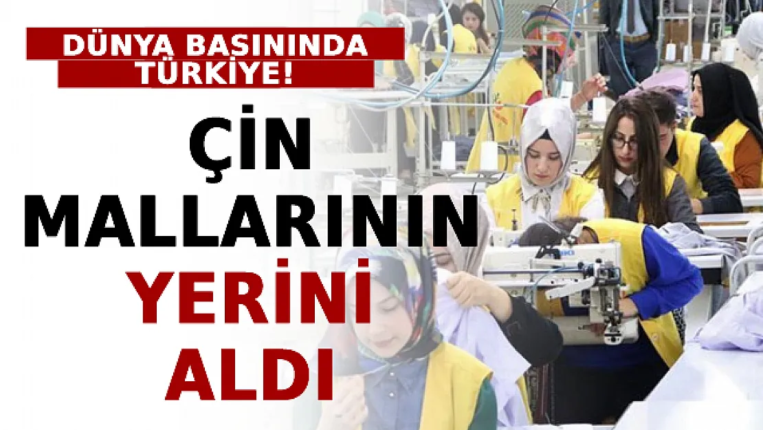 Dünya Basınında Türkiye! Çin Mallarının Yerini Aldı