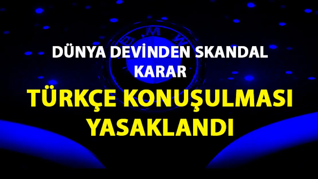 Dünya devinden skandal karar! 'Türkçe konuşma yasağı' kararı alındı
