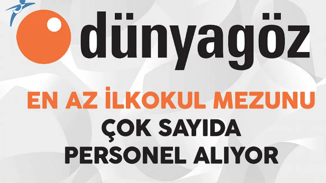 Dünya Göz Hastanesi En Az İlkokul Mezunu Çok Sayıda Personel Alıyor