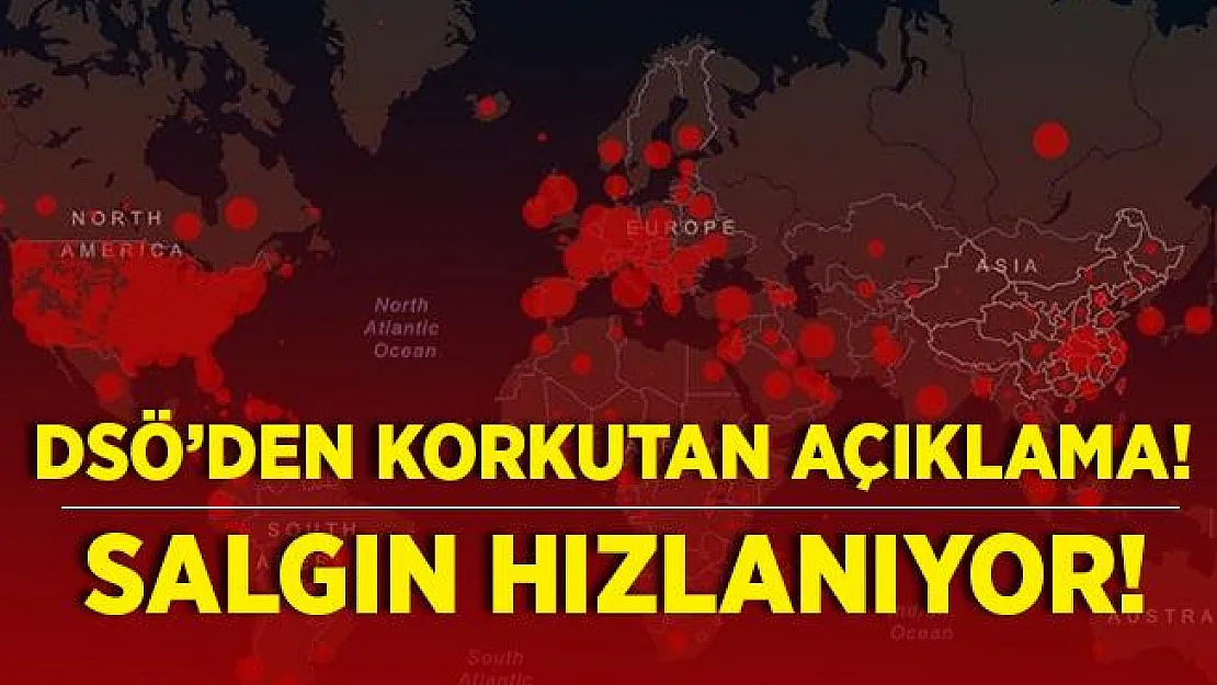 Dünya Sağlık Örgütü'nden korkutan koronavirüs açıklaması! Salgın hızlanıyor!