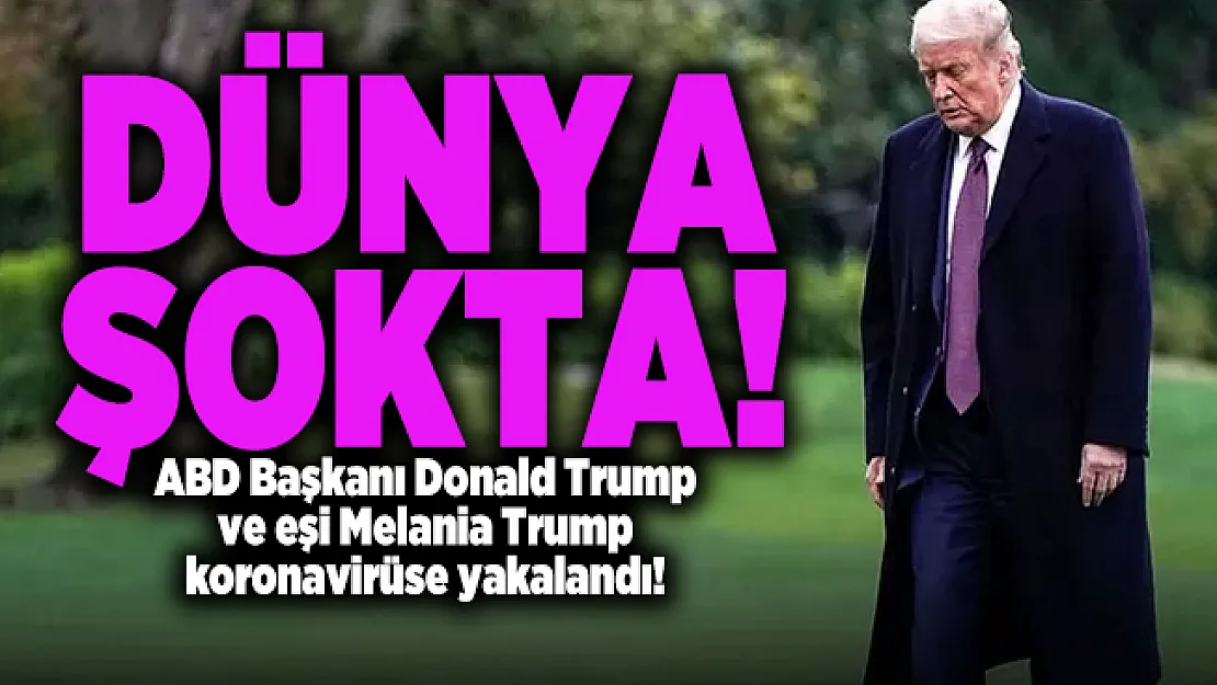 Dünya şokta! ABD Başkanı Donald Trump ve eşi Melania Trump koronavirüs testi pozitif çıktı