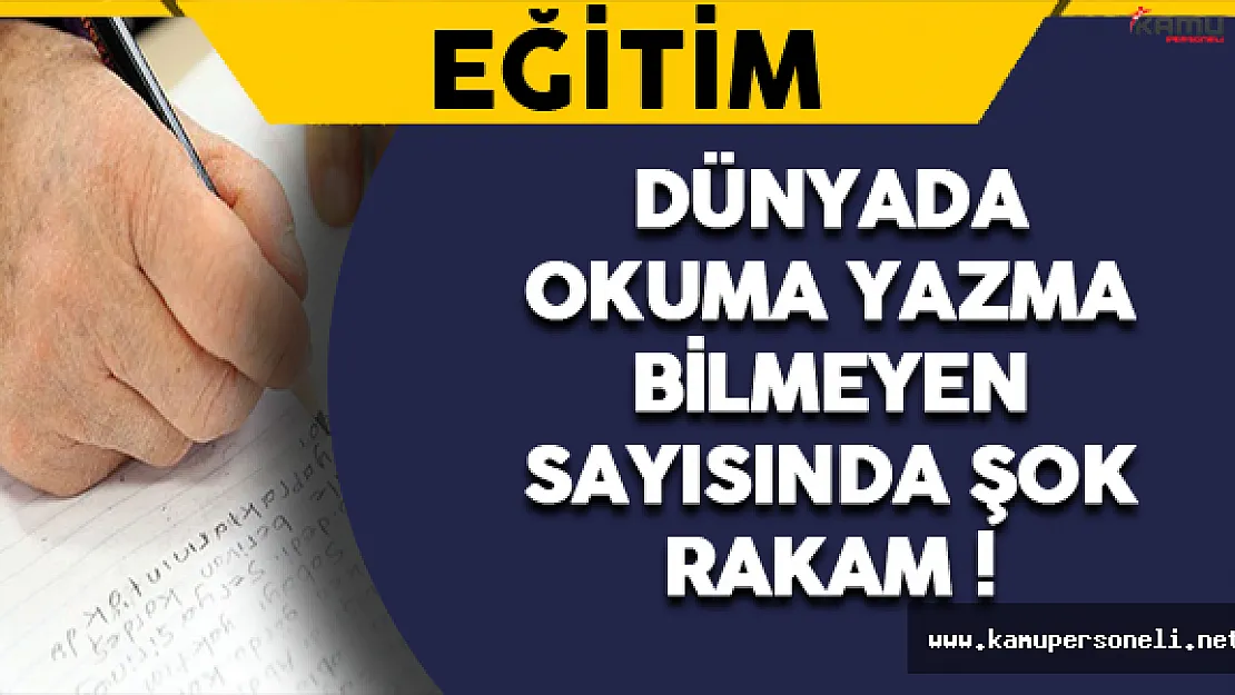 Dünyada Okuma Yazma Bilmeyen Sayısında Şok Rakam !