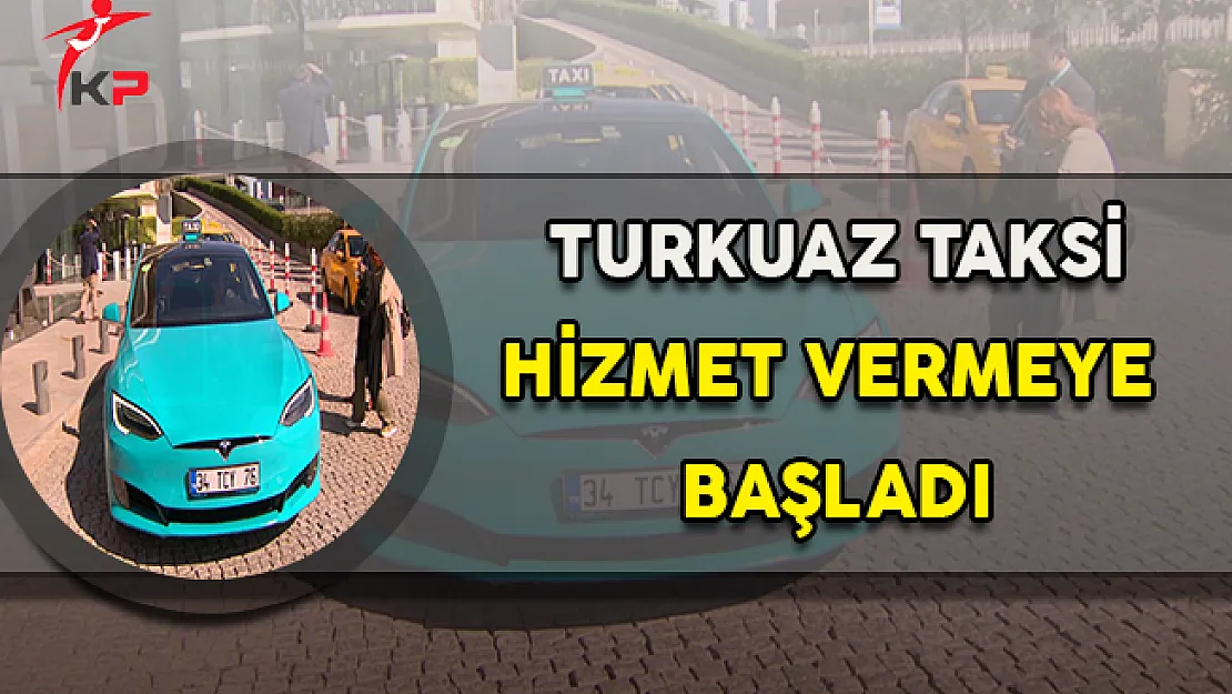 Dünyada Turkuaz Taksiyle Hizmet Veren Tek Ülke Türkiye